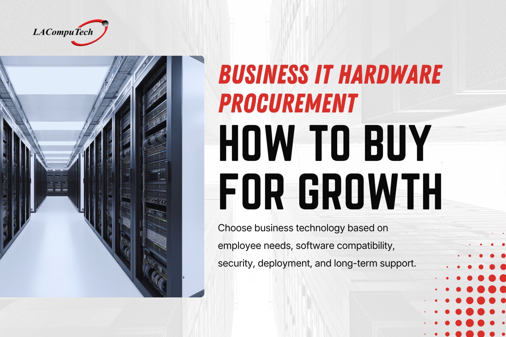 Business IT hardware procurement planning for scalable technology investments and business growth